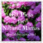 Gift Picks for the Natural Mama in Your Life–Discounts, too!