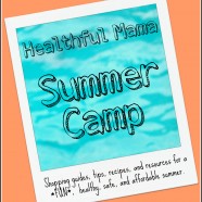 Healthful Mama Summer Camp: Have a Fun, Healthy, Safe, & Affordable Summer