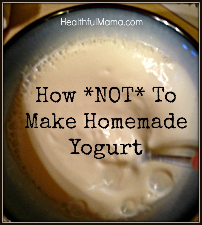How Not to Make Yogurt